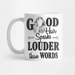 Good hair speak louder Mug